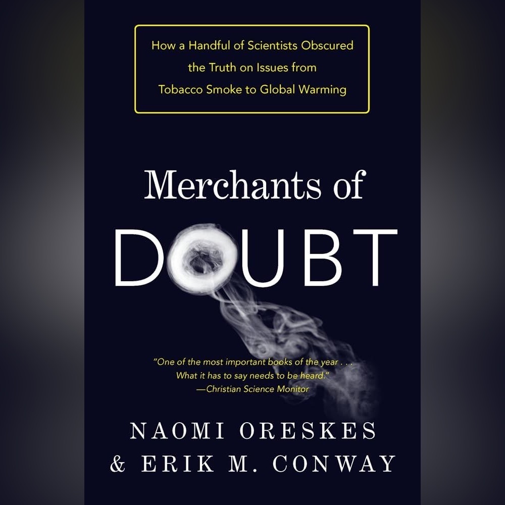 Merchants of doubt by Naomi oreskes and Erik m. Conway book